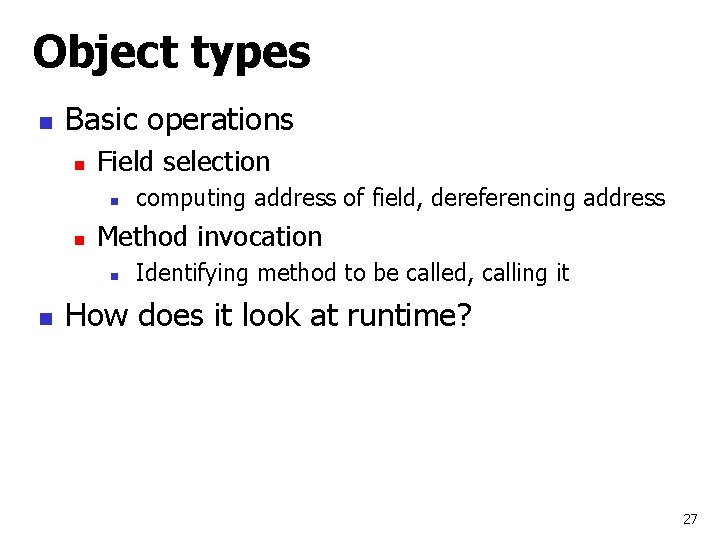 Object types n Basic operations n Field selection n n Method invocation n n