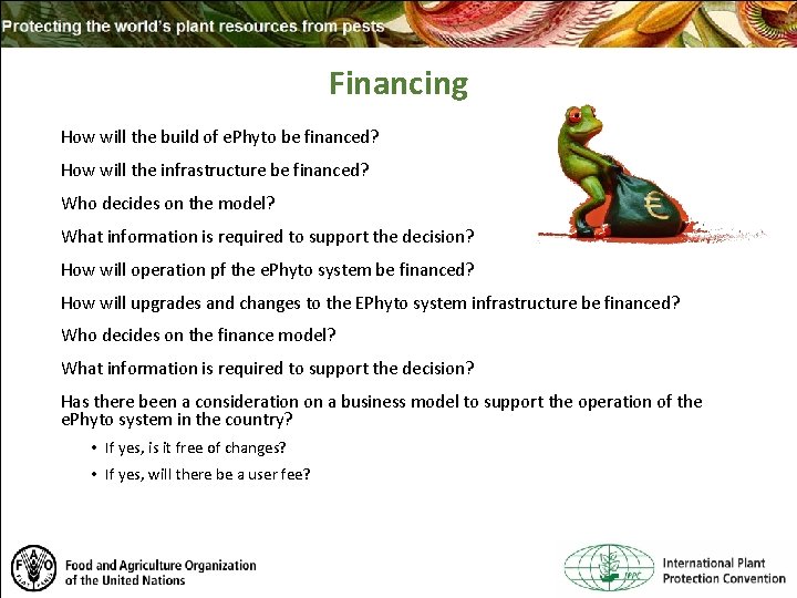 Financing How will the build of e. Phyto be financed? How will the infrastructure