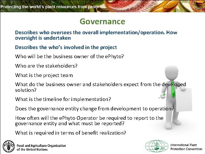 Governance Describes who oversees the overall implementation/operation. How oversight is undertaken Describes the who’s
