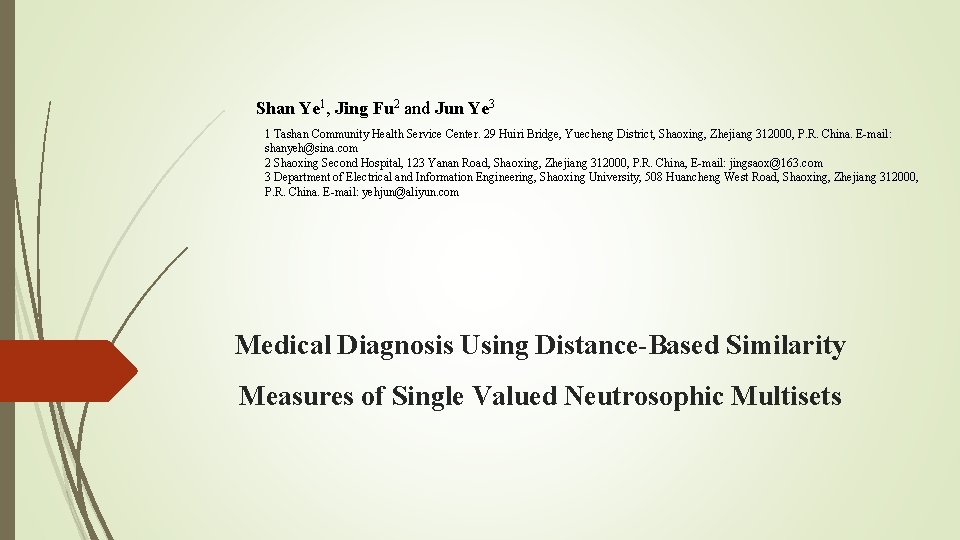 Shan Ye 1, Jing Fu 2 and Jun Ye 3 1 Tashan Community Health