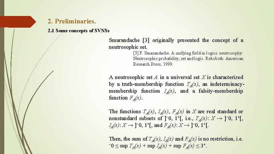 2. Preliminaries. 2. 1 Some concepts of SVNSs Smarandache [3] originally presented the concept