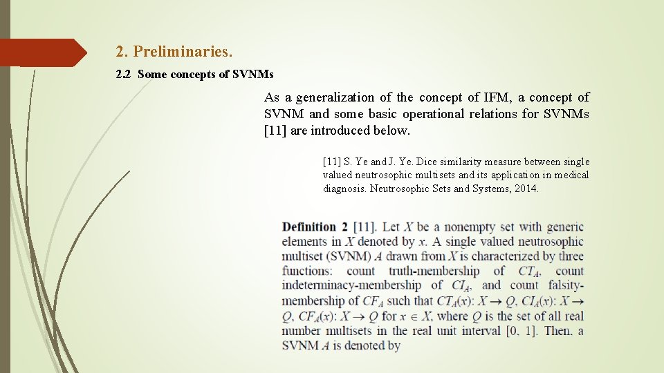 2. Preliminaries. 2. 2 Some concepts of SVNMs As a generalization of the concept