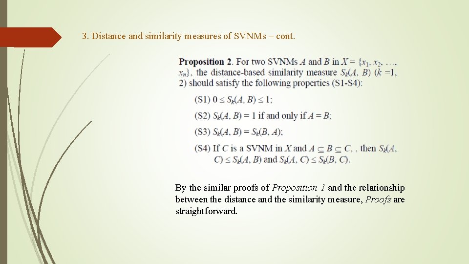 3. Distance and similarity measures of SVNMs – cont. By the similar proofs of