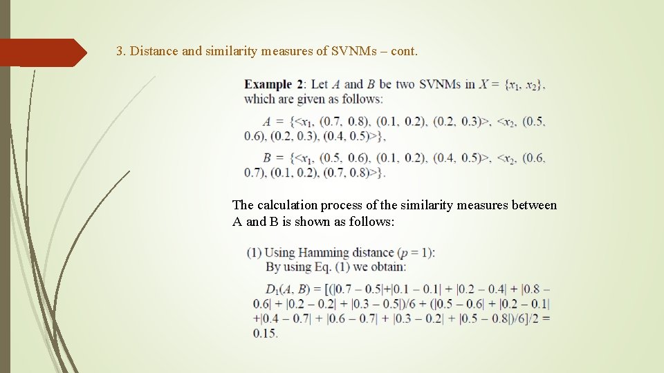 3. Distance and similarity measures of SVNMs – cont. The calculation process of the