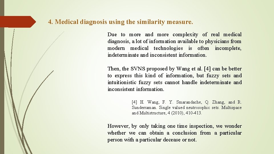 4. Medical diagnosis using the similarity measure. Due to more and more complexity of