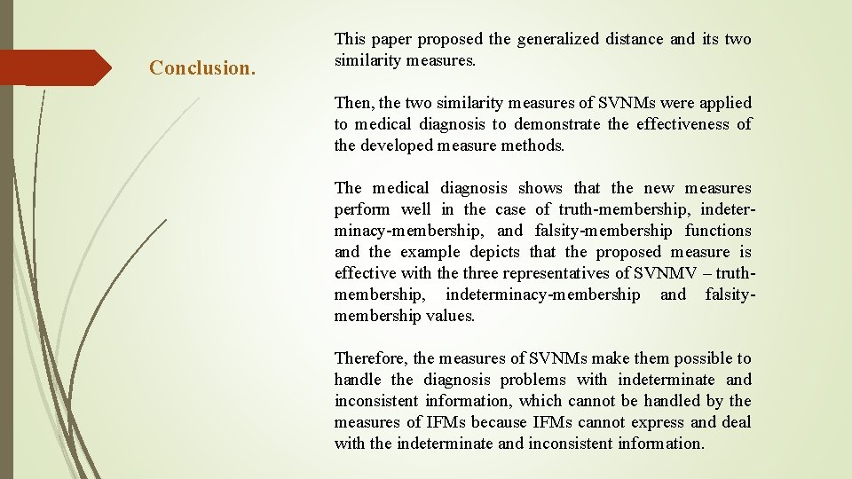 Conclusion. This paper proposed the generalized distance and its two similarity measures. Then, the