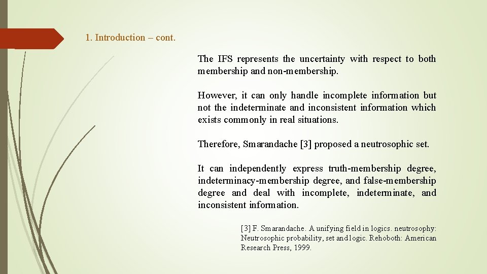 1. Introduction – cont. The IFS represents the uncertainty with respect to both membership