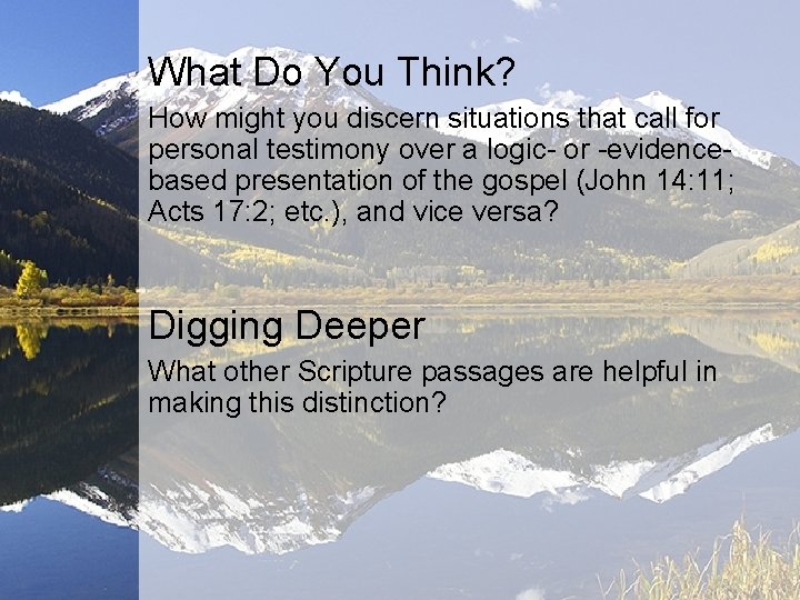 What Do You Think? How might you discern situations that call for personal testimony