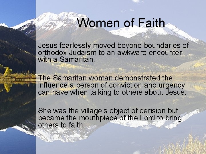 Women of Faith Jesus fearlessly moved beyond boundaries of orthodox Judaism to an awkward