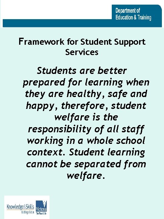 Framework for Student Support Services Students are better prepared for learning when they are