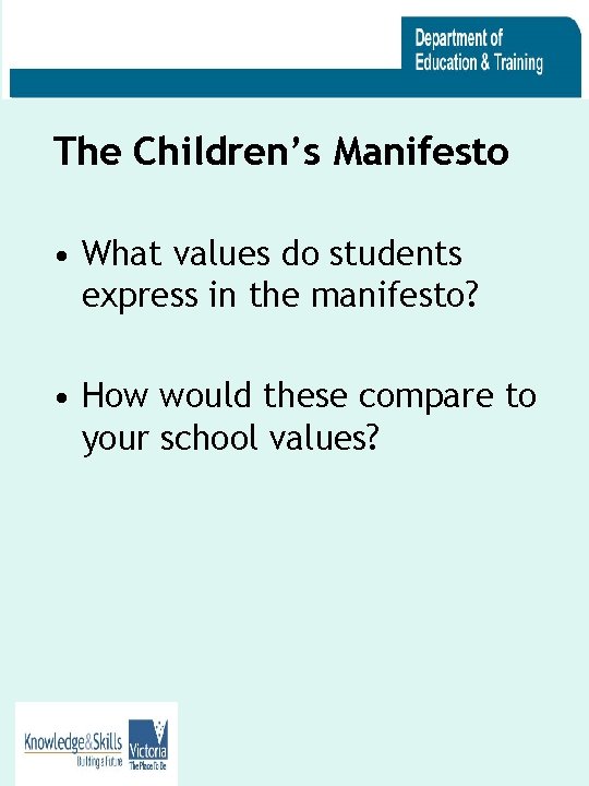 The Children’s Manifesto • What values do students express in the manifesto? • How