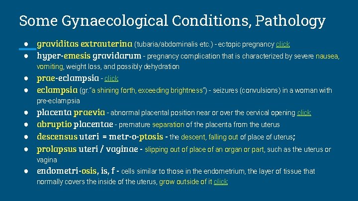 Some Gynaecological Conditions, Pathology ● graviditas extrauterina (tubaria/abdominalis etc. ) - ectopic pregnancy click