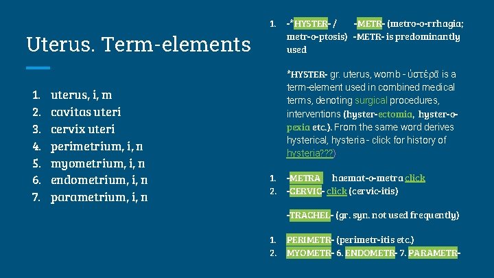 1. Uterus. Term-elements 1. 2. 3. 4. 5. 6. 7. uterus, i, m cavitas