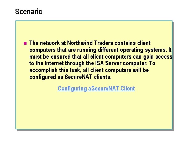 Scenario n The network at Northwind Traders contains client computers that are running different