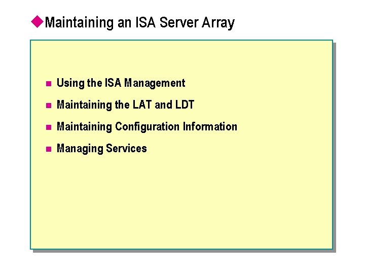 u. Maintaining an ISA Server Array n Using the ISA Management n Maintaining the