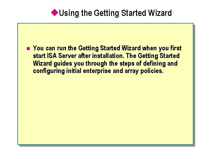 u. Using the Getting Started Wizard n You can run the Getting Started Wizard