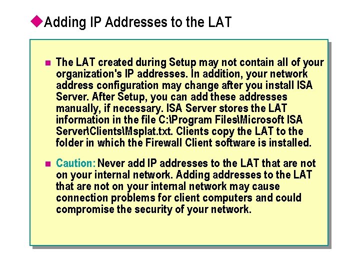 u. Adding IP Addresses to the LAT n The LAT created during Setup may