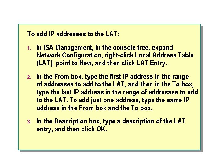 To add IP addresses to the LAT: 1. In ISA Management, in the console