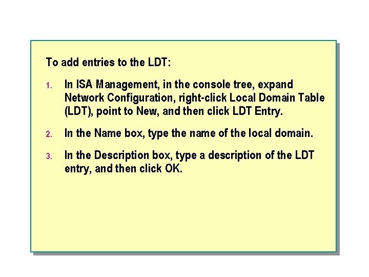 To add entries to the LDT: 1. In ISA Management, in the console tree,