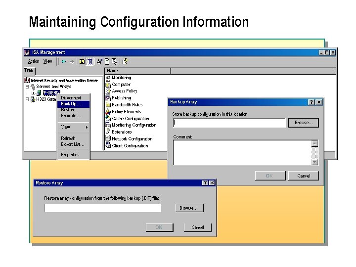Maintaining Configuration Information ISA Management Action View Tree Internet Security and Acceleration Servers and