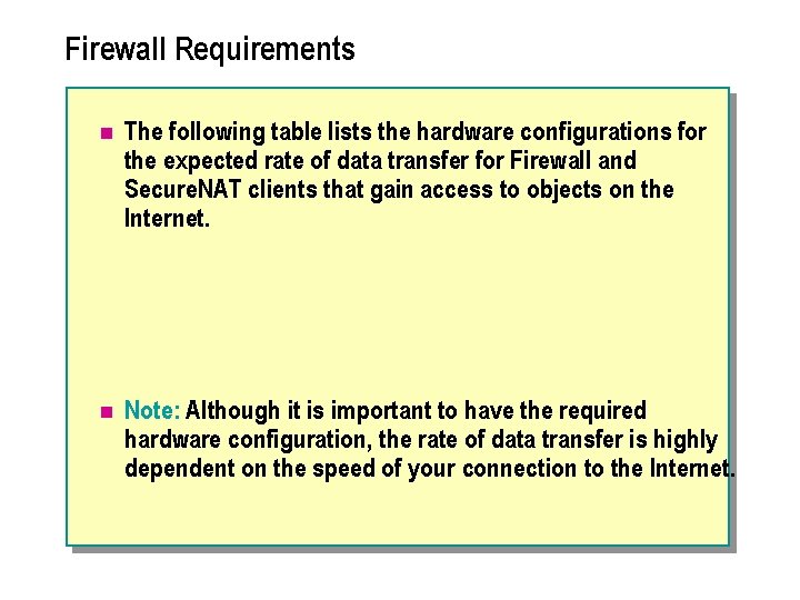 Firewall Requirements n The following table lists the hardware configurations for the expected rate
