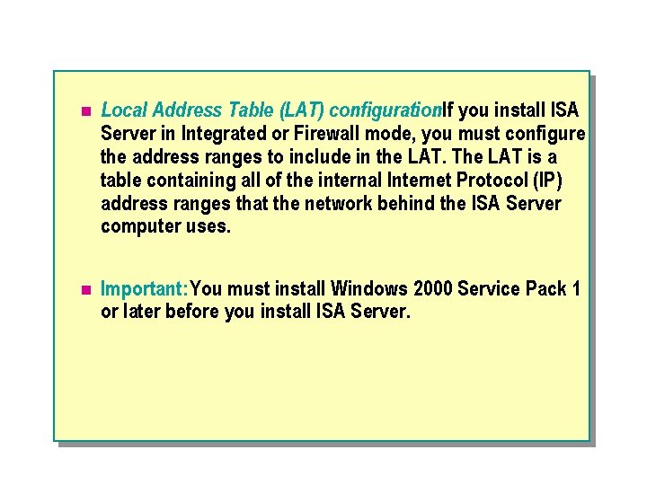 n Local Address Table (LAT) configuration. If you install ISA Server in Integrated or