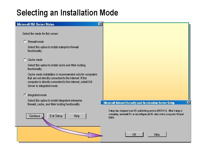 Selecting an Installation Mode Microsoft ISA Server Status Select the mode for this server: