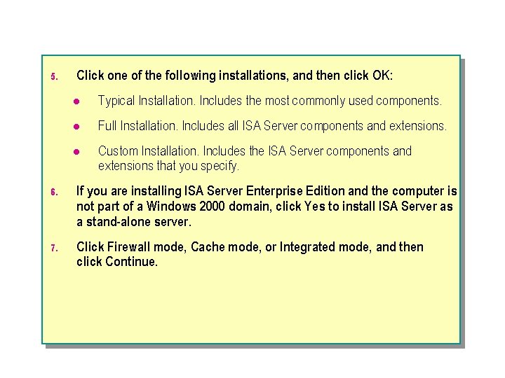 5. Click one of the following installations, and then click OK: l Typical Installation.
