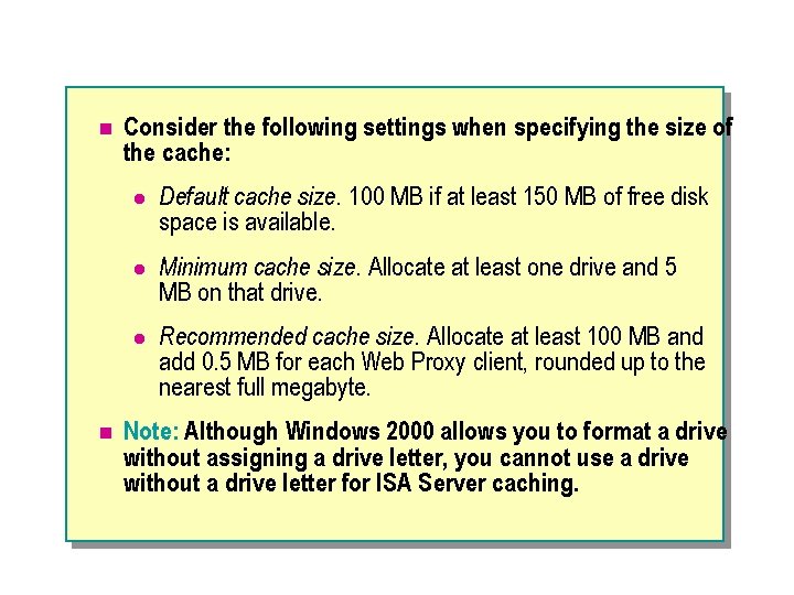 n n Consider the following settings when specifying the size of the cache: l