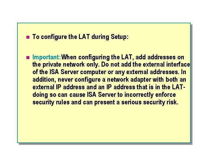 n To configure the LAT during Setup: n Important: When configuring the LAT, addresses