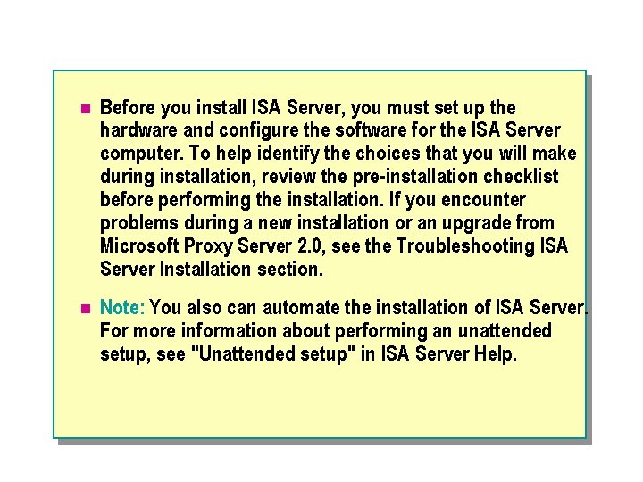 n Before you install ISA Server, you must set up the hardware and configure