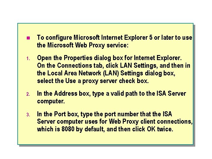 n To configure Microsoft Internet Explorer 5 or later to use the Microsoft Web
