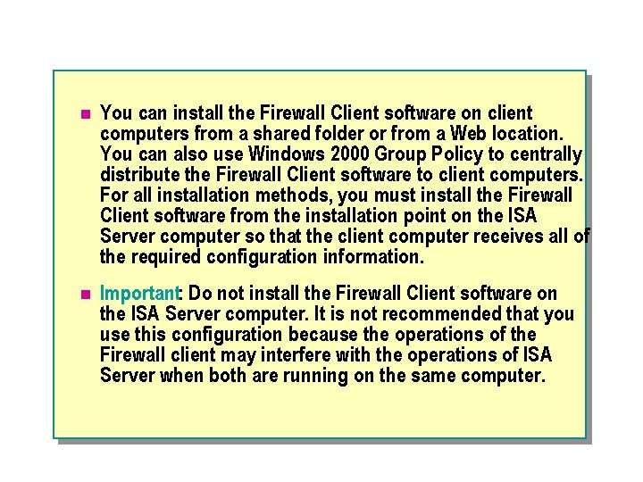 n You can install the Firewall Client software on client computers from a shared