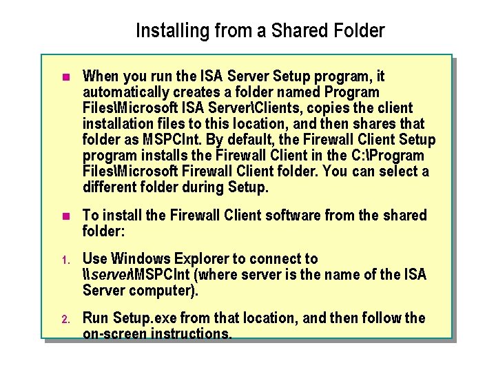 Installing from a Shared Folder n When you run the ISA Server Setup program,