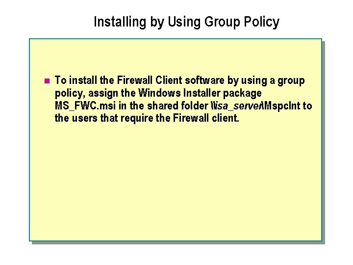 Installing by Using Group Policy n To install the Firewall Client software by using