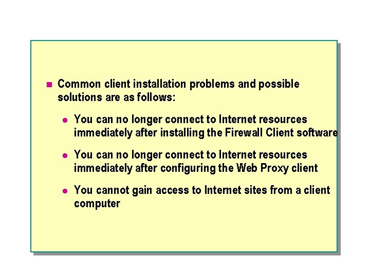 n Common client installation problems and possible solutions are as follows: l You can