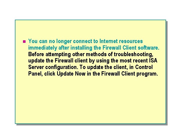 n You can no longer connect to Internet resources immediately after installing the Firewall