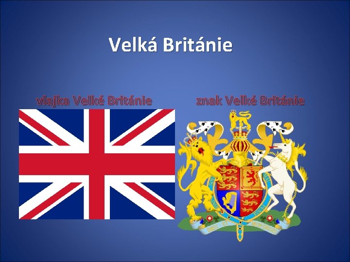 Velká Británie vlajka Velké Británie znak Velké Británie 