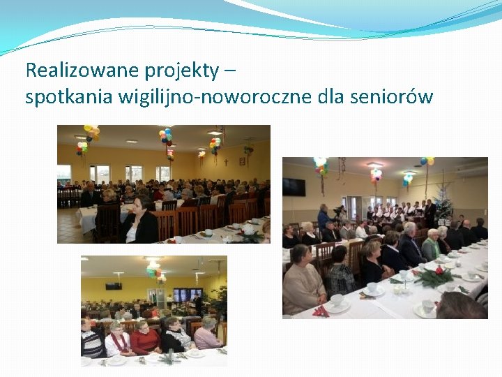 Realizowane projekty – spotkania wigilijno-noworoczne dla seniorów 