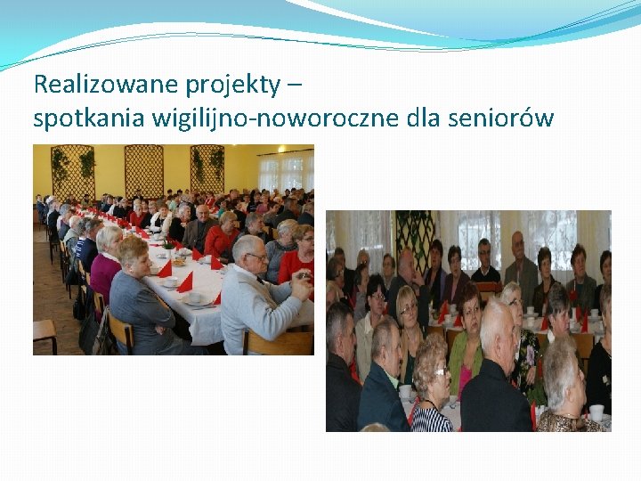 Realizowane projekty – spotkania wigilijno-noworoczne dla seniorów 