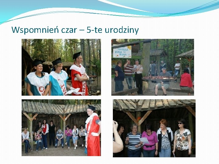 Wspomnień czar – 5 -te urodziny 