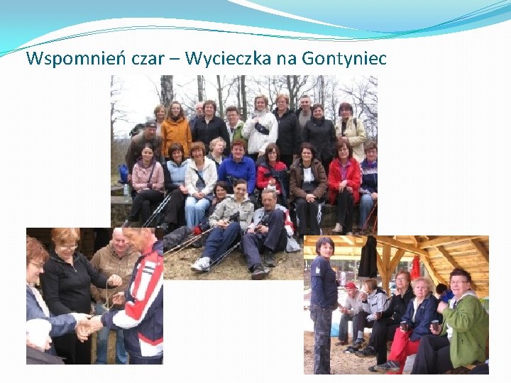 Wspomnień czar – Wycieczka na Gontyniec 