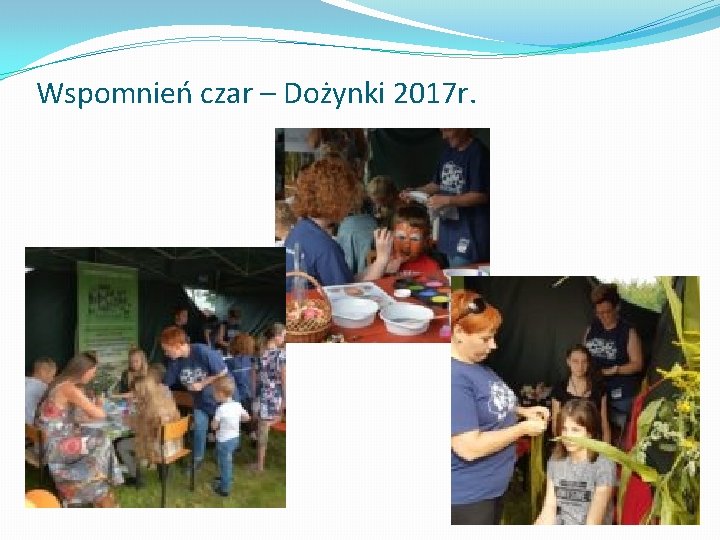 Wspomnień czar – Dożynki 2017 r. 