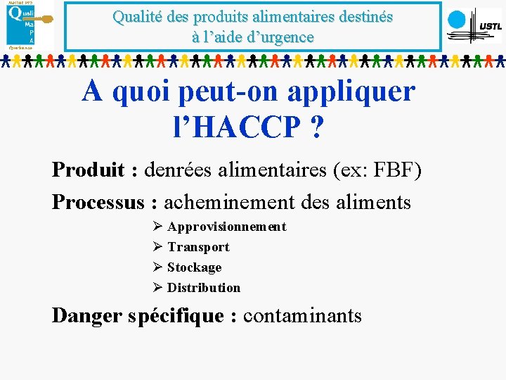 Qualité des produits alimentaires destinés à l’aide d’urgence A quoi peut-on appliquer l’HACCP ?