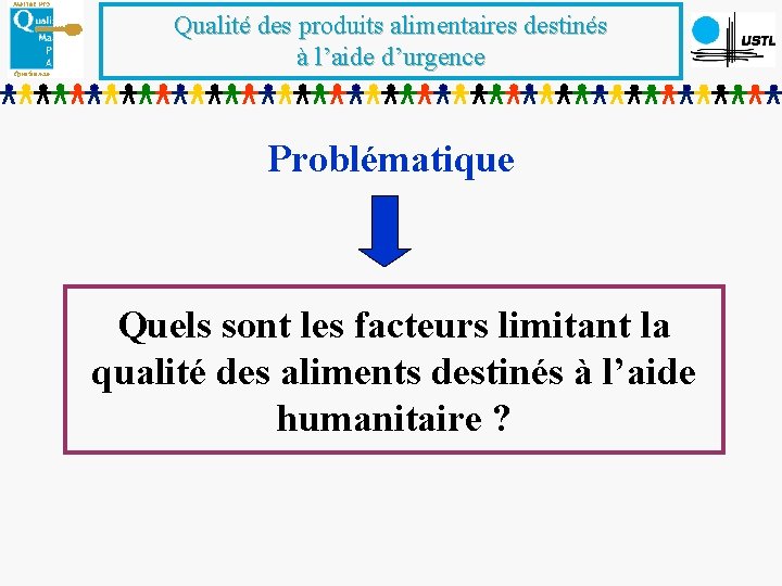 Qualité des produits alimentaires destinés à l’aide d’urgence Problématique Quels sont les facteurs limitant