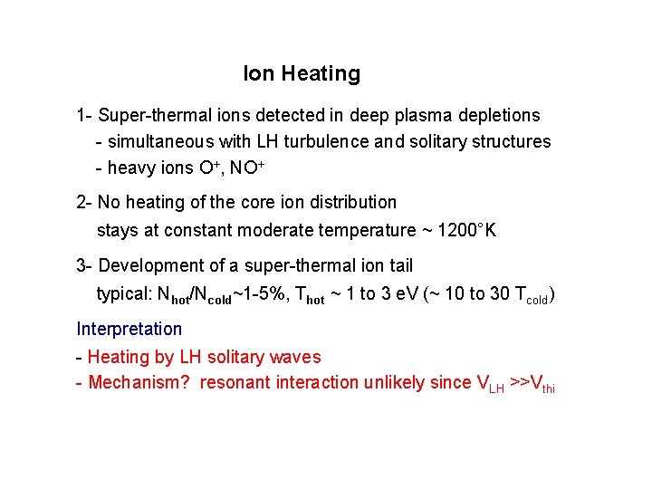 Ion Heating 1 - Super-thermal ions detected in deep plasma depletions - simultaneous with