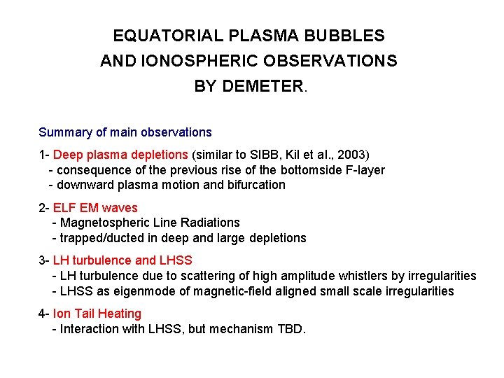 EQUATORIAL PLASMA BUBBLES AND IONOSPHERIC OBSERVATIONS BY DEMETER. Summary of main observations 1 -