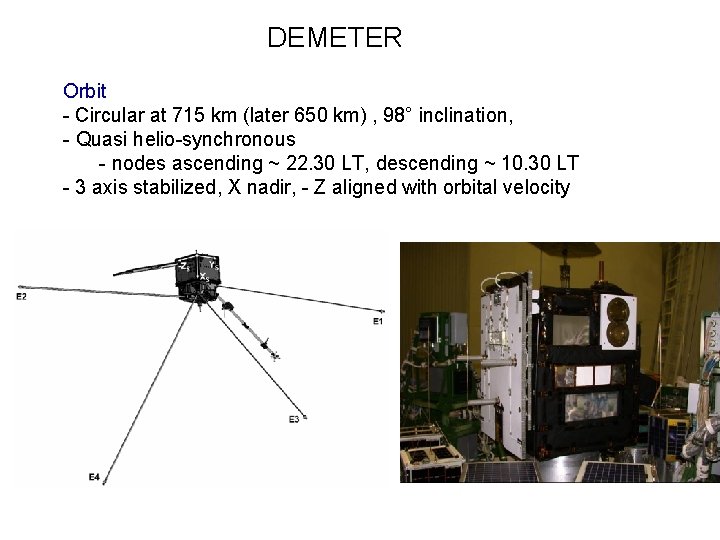 DEMETER Orbit - Circular at 715 km (later 650 km) , 98° inclination, -