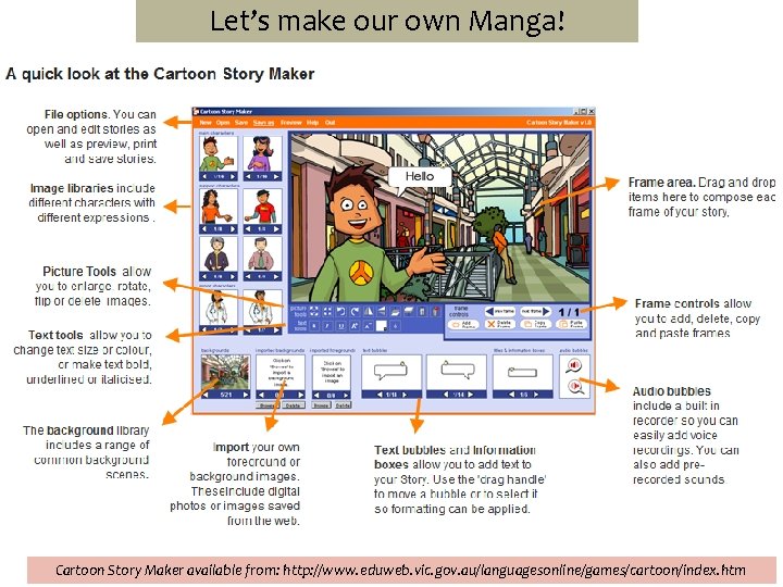 Let’s make our own Manga! Cartoon Story Maker available from: http: //www. eduweb. vic.