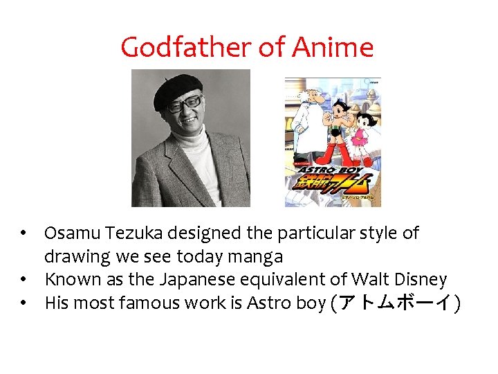 Godfather of Anime • Osamu Tezuka designed the particular style of drawing we see